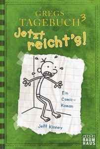 "Gregs Tagebuch 3: Jetzt reicht's!". Cover: Baumhaus Verlag